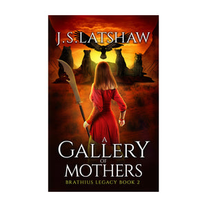 A Gallery of Mothers (Brathius Legacy Series) - Volume 2